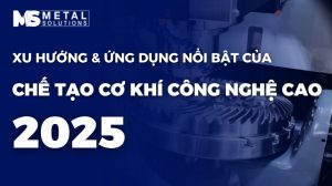 Xu Huong Ung Dung Noi Bat Cua Che Tao Co Khi Cong Nghe Cao 2025