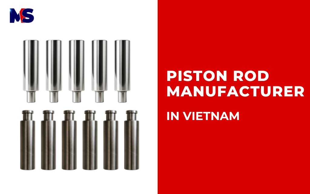 Trusted Piston Manufacturer in Vietnam | Metal Solutions 1 Piston rod manufacturer in Viet Nam