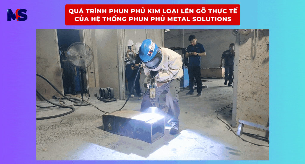 Phun phủ kim loại lên gỗ – Giải pháp kim loại hoá bề mặt gỗ tiên tiến 4 Quá trình phun phủ kim loại lên gỗ thực tế
