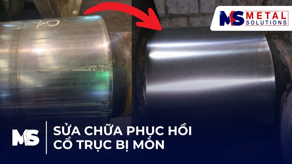 Sửa chữa cơ khí – Phục hồi cổ trục bị mòn