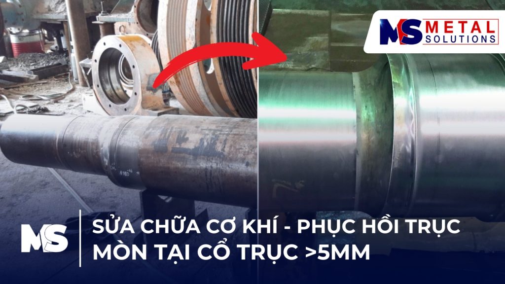 Phục hồi trục bằng công nghệ hồ quang dây đôi