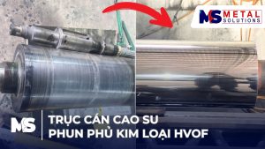 truc-can-cao-su-phun-phu-kim-loai-hvof