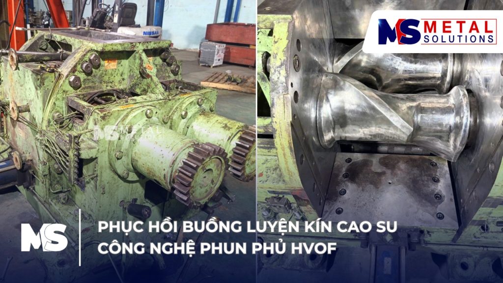 Phục hồi buồng luyện kín cao su bằng công nghệ phun phủ HVOF 1 buong-luyen-kin-cao-su